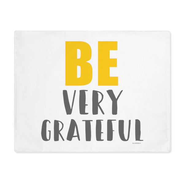 ♡ BE Very Grateful :: Inspirational Placemat (100% Cotton)