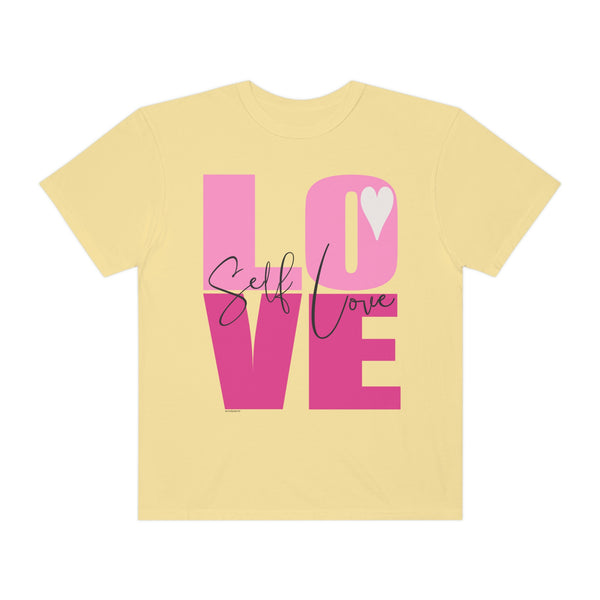 ♡ Self-LOVE .: Garment-Dyed T-shirt .: Comfort Colors .: (Relaxed fit)