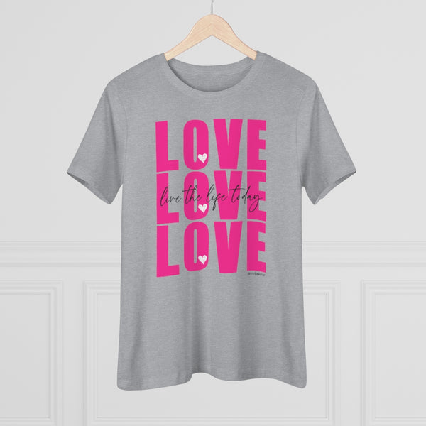 LOVE LOVE LOVE :: Live the Life Today :: Relaxed T-Shirt