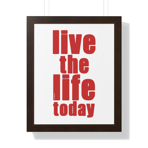 Live the Life TODAY ♡ Inspirational Framed Poster Decoration