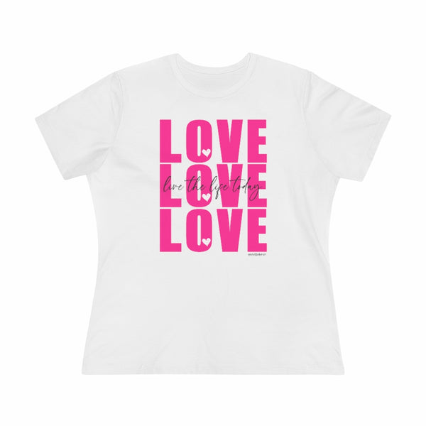 LOVE LOVE LOVE :: Live the Life Today :: Relaxed T-Shirt