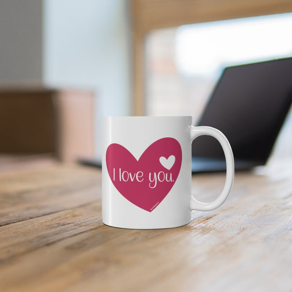 I Love You ♡ Coffee or Tea Mug  :: 11oz