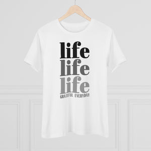 ♡ LIFE LIFE LIFE :: GRATEFUL EVERYDAY :: Relaxed T-Shirt