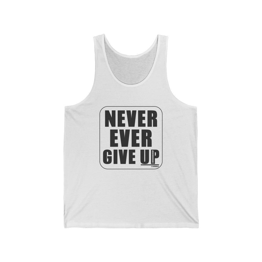 Never Ever Give UP :: Unisex Jersey Tank