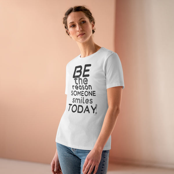 Be the reason someone smiles TODAY :: Relaxed T-Shirt