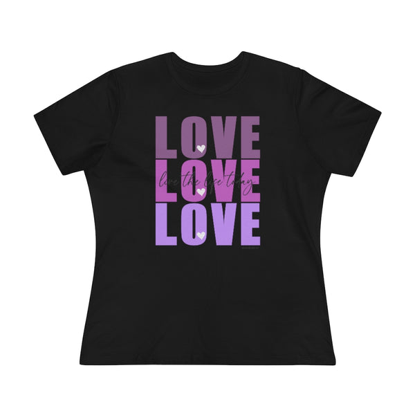 LOVE LOVE LOVE :: Live the Life Today :: Relaxed T-Shirt