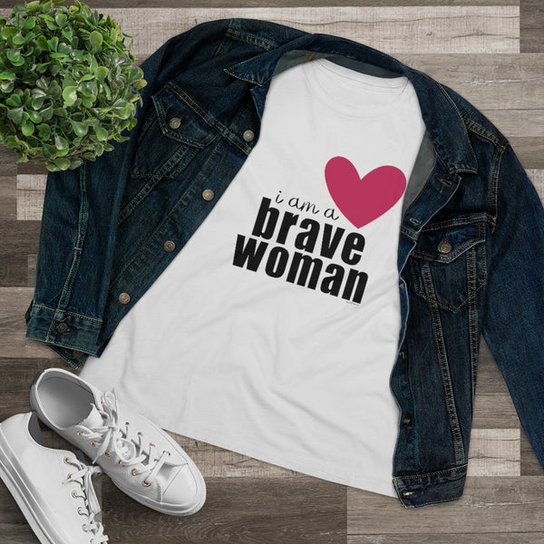 ♡ I am a Brave Woman :: Relaxed T-Shirt