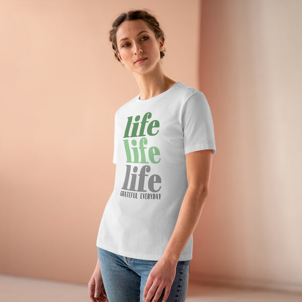 ♡ LIFE LIFE LIFE :: GRATEFUL EVERYDAY :: Relaxed T-Shirt