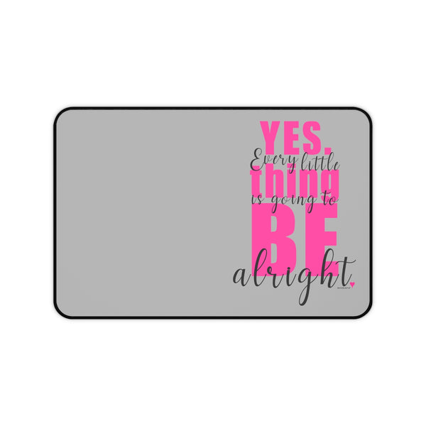 Every little thing is going to be all right  :: Premium Large Desk Mat