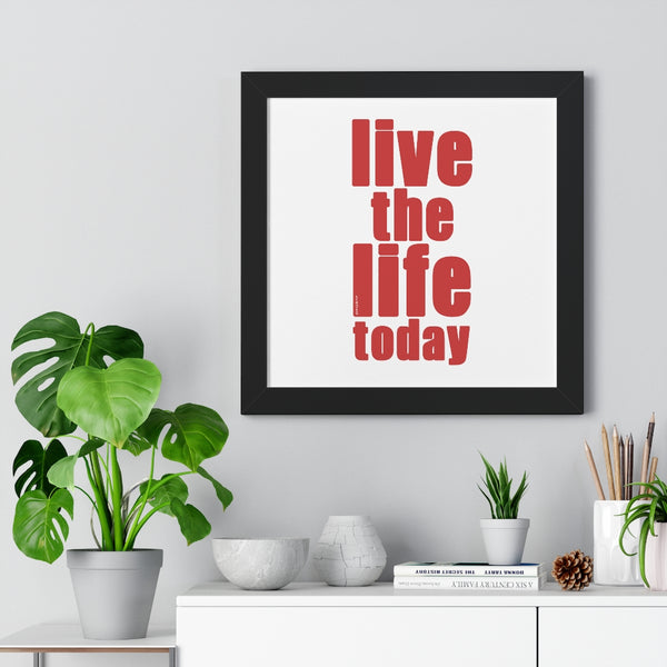 Live the Life TODAY ♡ Inspirational Framed Poster Decoration