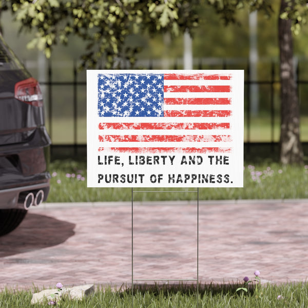 USA .: "Life, Liberty and the pursuit of Happiness"  .: Yard Sign