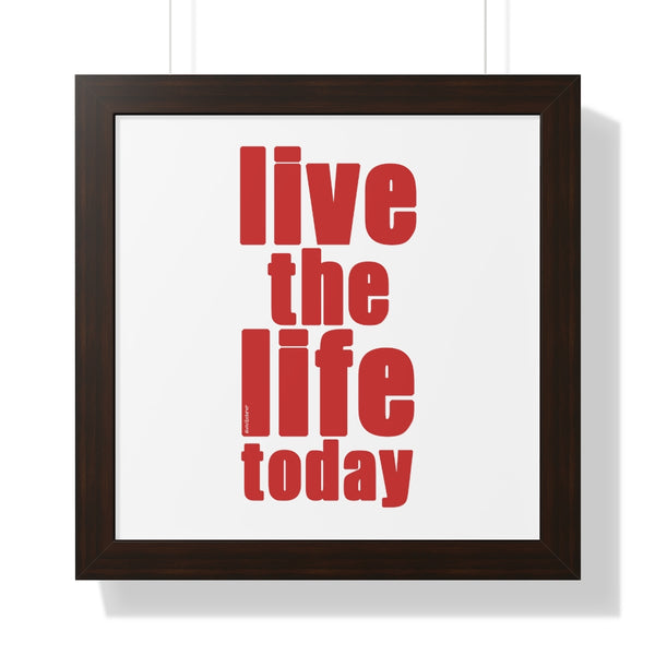 Live the Life TODAY ♡ Inspirational Framed Poster Decoration