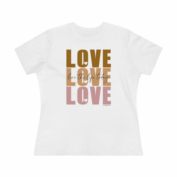 LOVE LOVE LOVE :: Live the Life Today :: Relaxed T-Shirt