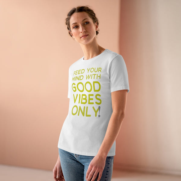 ♡ Feed your Mind with GOOD VIBES ONLY :: Relaxed T-Shirt