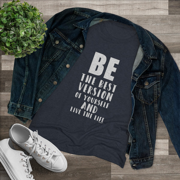 ♡ BE the BEST Version of yourself :: Women's Triblend Tee (Slim fit)