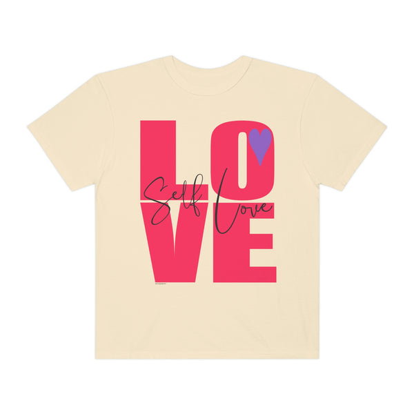 ♡ Self-LOVE .: Garment-Dyed T-shirt .: Comfort Colors .: (Relaxed fit)