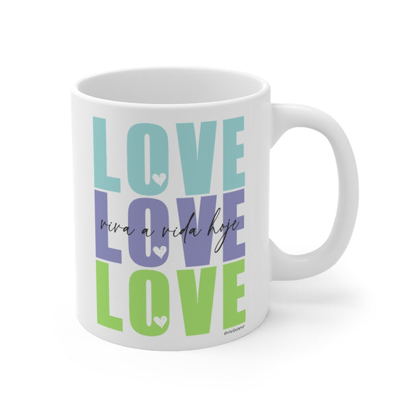 LOVE :: Viva a Vida Hoje ♡  Coffee or Tea Mug  :: 11oz