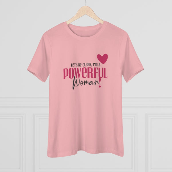 ♡ Let's be clear, I am a POWERFUL WOMAN :: Relaxed T-Shirt