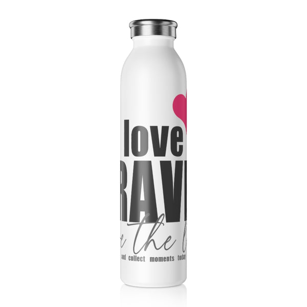 LOVE TRAVEL :: Slim Water Bottle