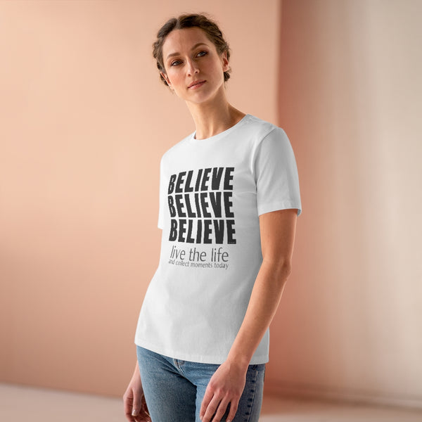 BELIEVE ♡ Women's Relaxed T-Shirt