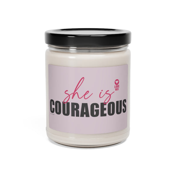 She is Courageous ♡ Inspirational :: 100% natural Soy Candle, 9oz  :: Eco Friendly