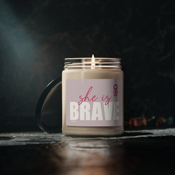 She is Brave ♡ Inspirational :: 100% natural Soy Candle, 9oz  :: Eco Friendly