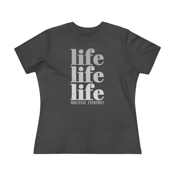 ♡ LIFE LIFE LIFE :: GRATEFUL EVERYDAY :: Relaxed T-Shirt