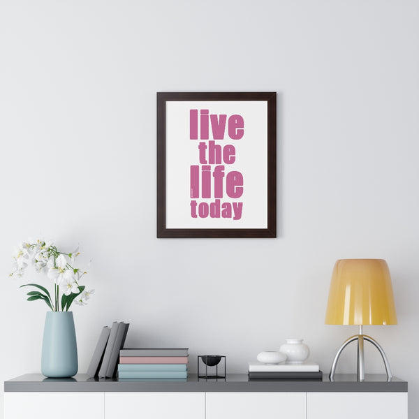 Live the Life Today ♡ Inspirational Framed Poster Decoration