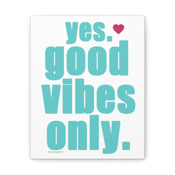 GOOD VIBES ONLY ♡ Inspirational Canvas Gallery Wraps