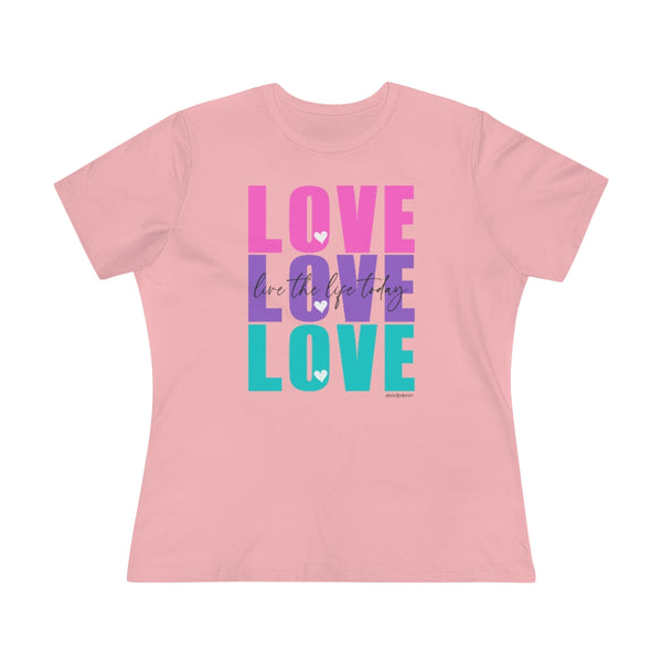 LOVE LOVE LOVE :: Live the Life Today :: Relaxed T-Shirt