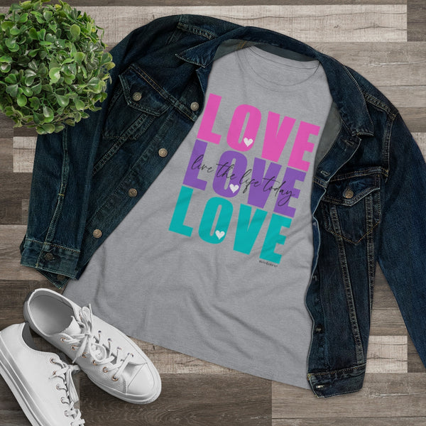 LOVE LOVE LOVE :: Live the Life Today :: Relaxed T-Shirt