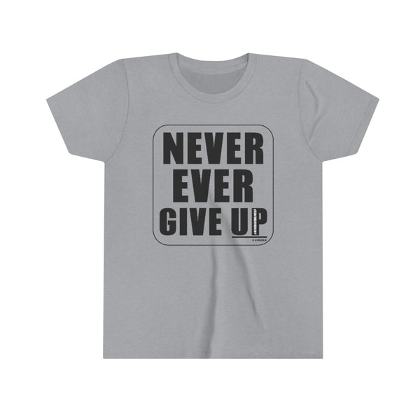 NEVER EVER GIVE UP :: Youth Short Sleeve Tee