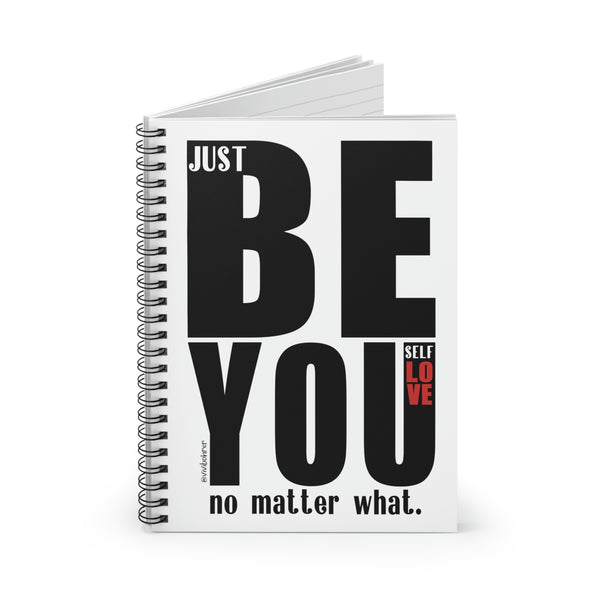 ♡ BE YOU :: SELF LOVE :: Spiral Notebook with Inspirational Design :: 118 Ruled Line
