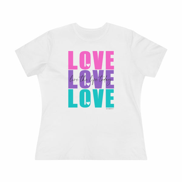 LOVE LOVE LOVE :: Live the Life Today :: Relaxed T-Shirt