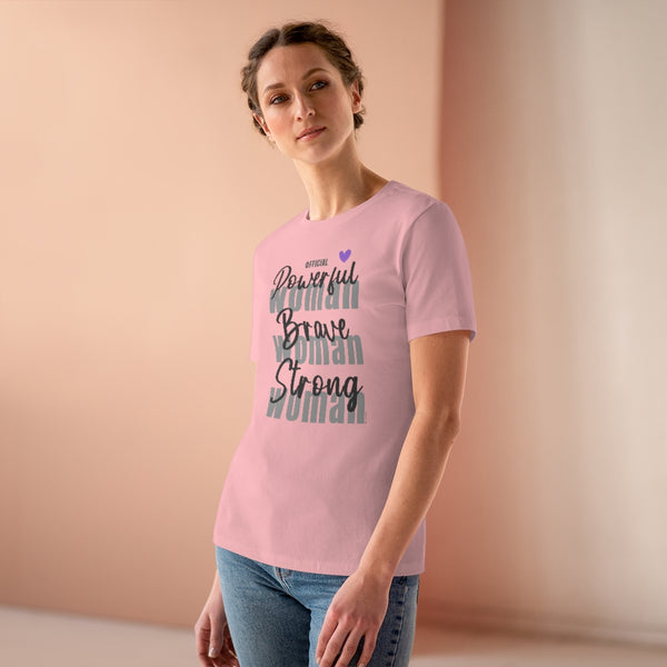 ♡ POWERFUL :: BRAVE :: STRONG WOMAN :: Relaxed T-Shirt