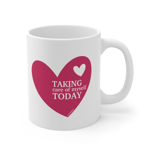 Taking care of myself TODAY ♡ Coffee or Tea Mug  :: 11oz