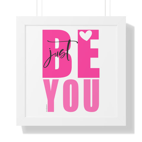 JUST BE YOU ♡ Inspirational Framed Poster Decoration