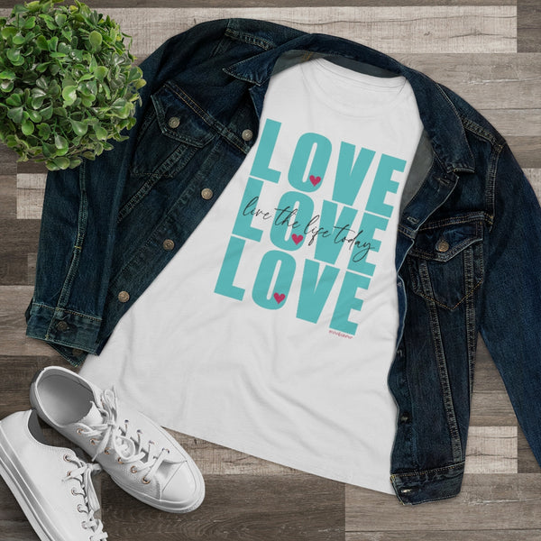 LOVE LOVE LOVE :: Live the Life Today :: Relaxed T-Shirt