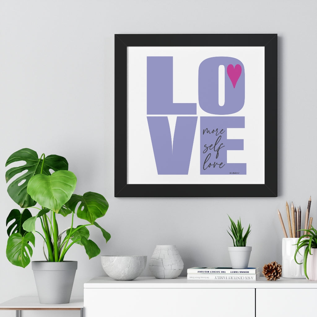 More Self LOVE ♡ Inspirational Framed Poster Decoration