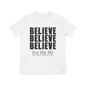 BELIEVE :: Unisex Triblend Tee