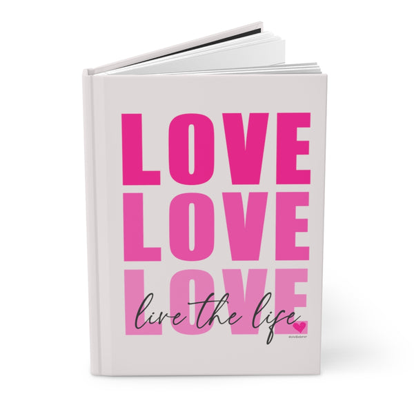 LOVE .: Live the Life ♡ Hardcover Journal