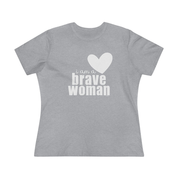 ♡ I am a Brave Woman :: Relaxed T-Shirt
