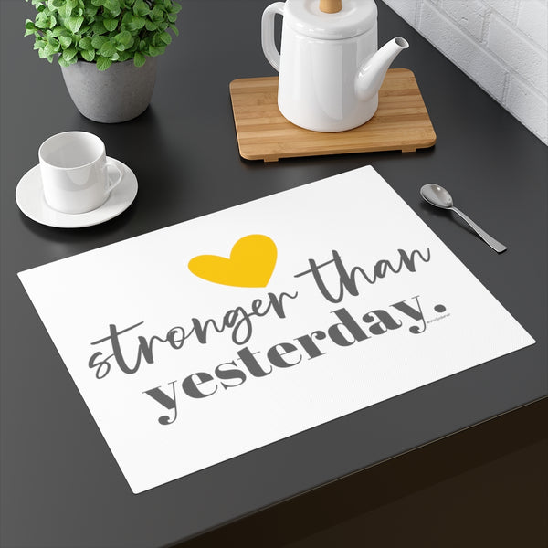 ♡ Stronger than Yesterday :: Inspirational Placemat (100% Cotton)