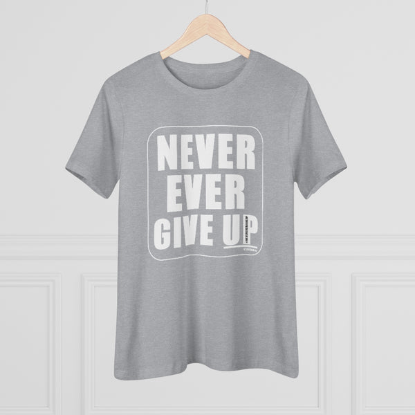 NEVER EVER GIVE UP :: Classic Black & White T-Shirt