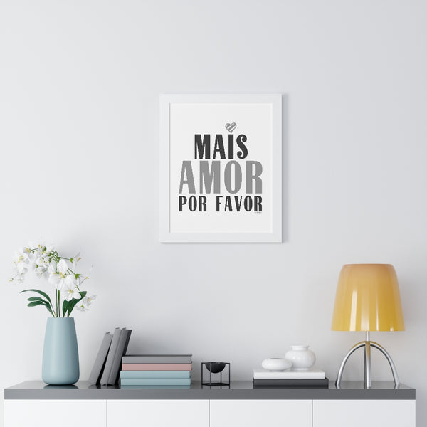 Mais AMOR Por Favor ♡ Inspirational Framed Poster Decoration