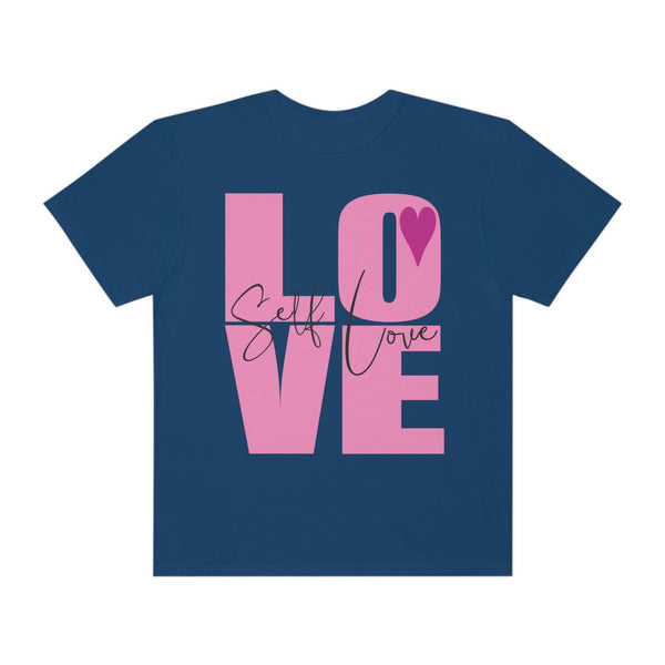 ♡ Self-LOVE .: Garment-Dyed T-shirt .: Comfort Colors .: (Relaxed fit)