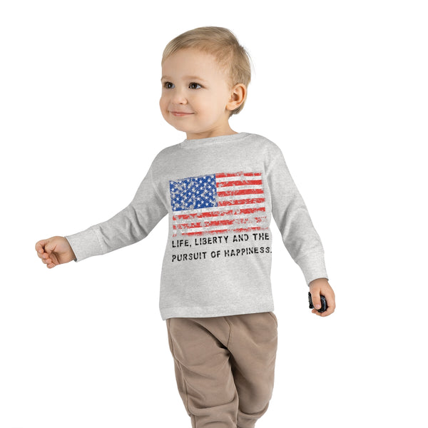"Life, Liberty and the pursuit of Happiness" .: Toddler Long Sleeve Tee