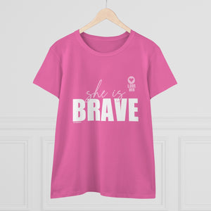 She is BRAVE .: Women's Midweight 100% Cotton Tee (Semi-fitted)