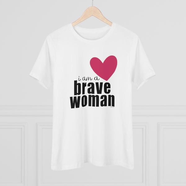 ♡ I am a Brave Woman :: Relaxed T-Shirt