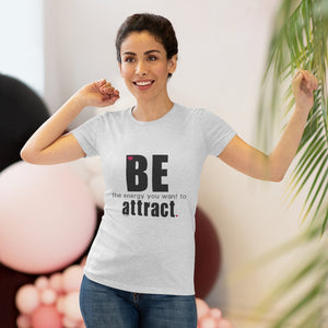 ♡ BE the energy you want to attract :: Women's Triblend Tee (Slim fit)